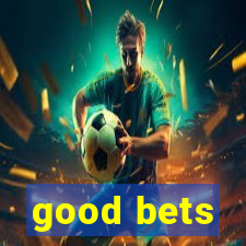 good bets